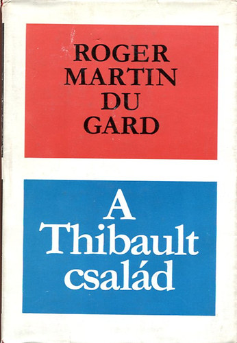 Roger Martin Du Gard - A Thibault család II.