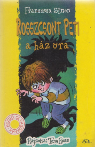 Francesca Simon - Rosszcsont Peti, a hz ura