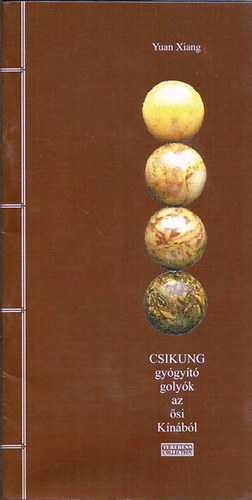 Yuan Xiang - Csikung gygyt golyk az si Knbl