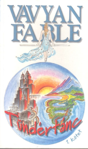 Vavyan Fable - Tündértánc I. - Fantasy-történet. Azok kedvére, akik hisznek benne