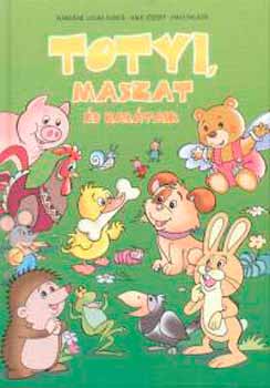 Rang�n� Lovas �gnes; Haui J�zsef; Haui Bal�zs - Totyi, Maszat �s bar�taik