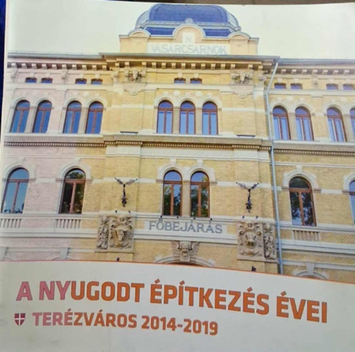 A nyugodt �p�tkez�s �vei - Ter�zv�ros 2014-2019