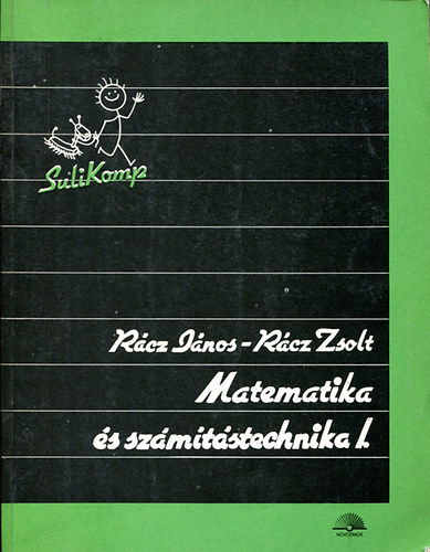 Rcz Jnos; Rcz Zsolt - Matematika s szmtstechnika I.