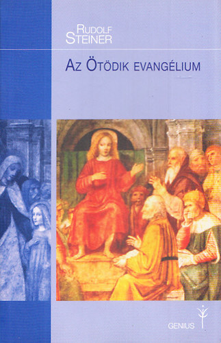 Rudolf Steiner - Az Akasha kutatsbl - Az tdik evanglium