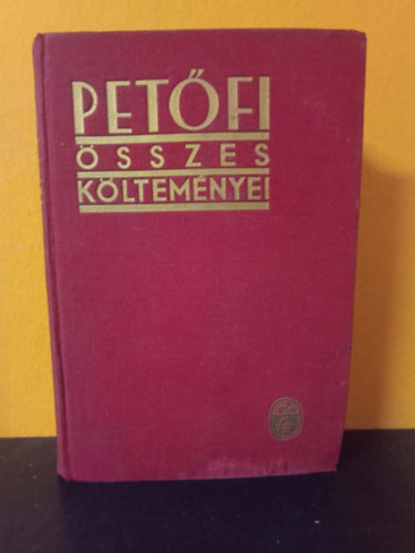 Sajtó alá rendezte: Vajthó László - Petőfi Sándor összes költeményei (Uránia kiadás/ Aczél testvérek)