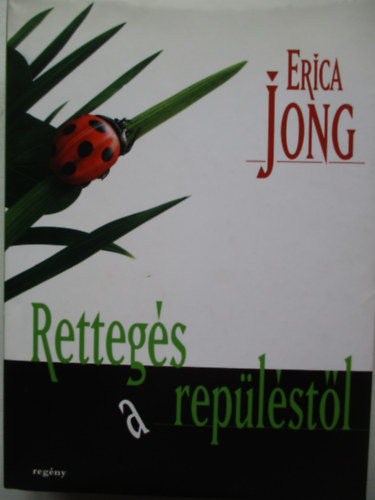 Erica Jong - Rettegs a replstl