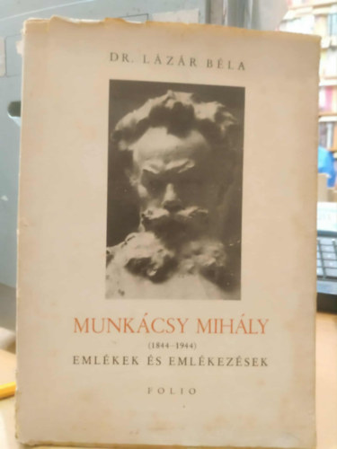 Dr. L�z�r B�la - Munk�csy Mih�ly - Eml�kek �s eml�kez�sek