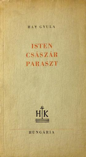 Hy Gyula - Isten, csszr, paraszt