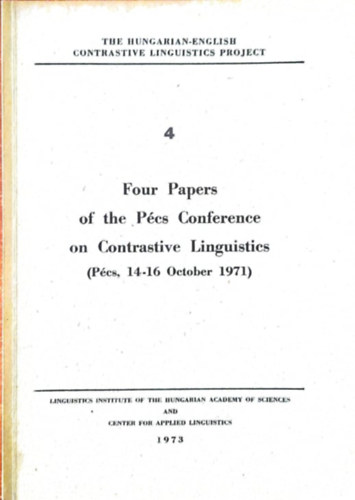 Lszl Dezs, Lajos Tams - Four Papers of the Pcs Conference on Contrastive Linguistics (Pcs, 14-16 October 1971)
