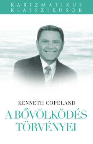 Kenneth Copeland - A b�v�lk�d�s t�rv�nyei
