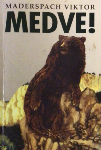 Maderspach Viktor - Medve!