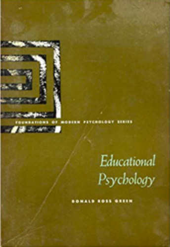 Donald Ross Green - Educational Psychology (Foundations of Modern Psychology Series)