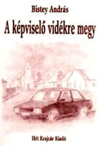 Bistey Andr�s - A k�pvisel� vid�kre megy