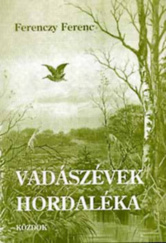 Ferenczy Ferenc - Vadszvek hordalka - Dediklt!