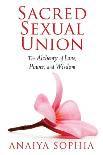 Anaiya Sophia - Sacred Sexual Union