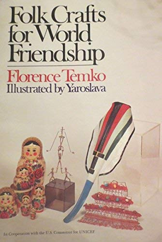 Yaroslava  Florence Temko (illus.) - Folk Crafts for World Friendship