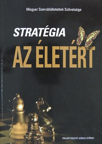 Sz�kely Gy�rgy  (szerk.) - Strat�gia az �let�rt