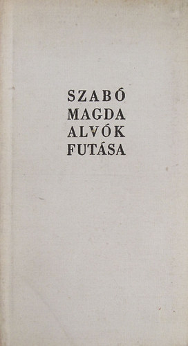 Szabó Magda - Alvók futása