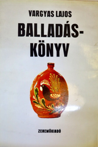 Vargyas Lajos - Ballads-knyv