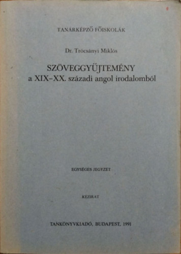 Dr. Trócsányi Miklós - Szöveggyűjtemény a XIX-XX. századi angol irodalomból
