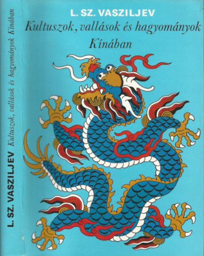 L. Sz. Vasziljev - Kultuszok, vallsok s hagyomnyok Knban  - Vallsos kpzetek, kultuszok s szertartsok az kori Knban - A korai konfucianizmus. Elvek, kultuszok, szertartsok -  A knai buddhizmus -  A knai dinasztik idrendi tblzata  (i