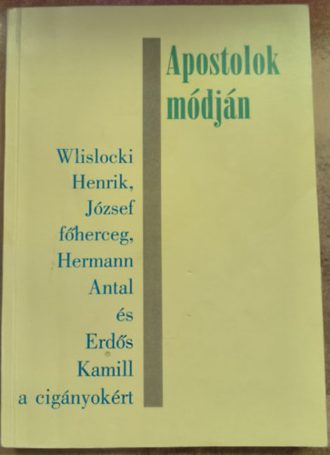 Wlislocki Henrik, Jzsef fherceg, Hermann Antal s Erds Kamill a cignyokrt: Apostolok mdjn