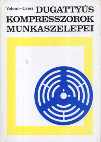 Volent Gy�rgy - Dugatty�s kompresszorok munkaszelepei