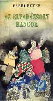 Fábri Péter - Az elvarázsolt hangok