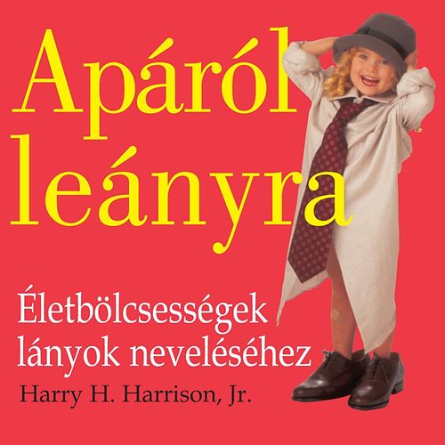 Harry H. Harrison Jr. - Aprl lenyra - letblcsessgek lnyok nevelshez