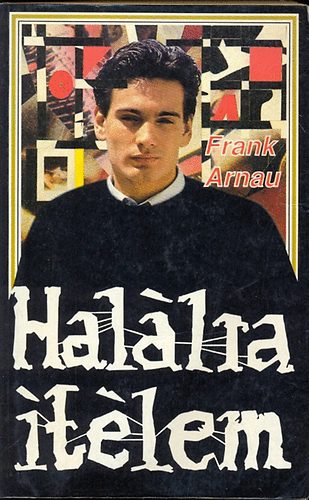 Frank Arnau - Hal�lra �t�lem!