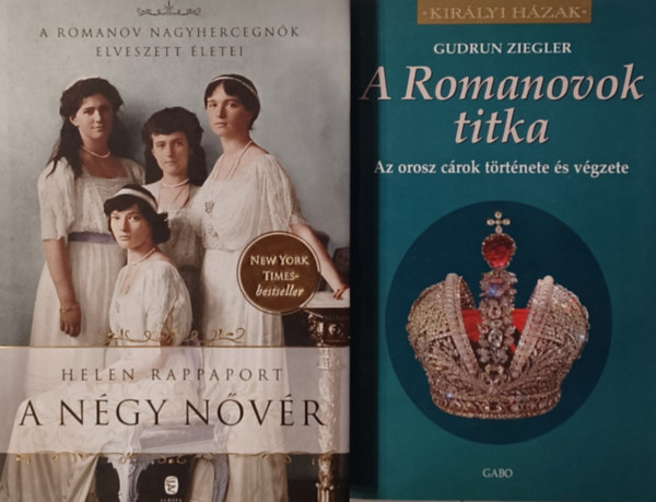 Gudrun Ziegler Helen Rappaport - Kt knyv a Romanovokrl: A ngy nvr  - A Romanov nagyhercegnk elveszett letei + A Romanovok titka (2 m)