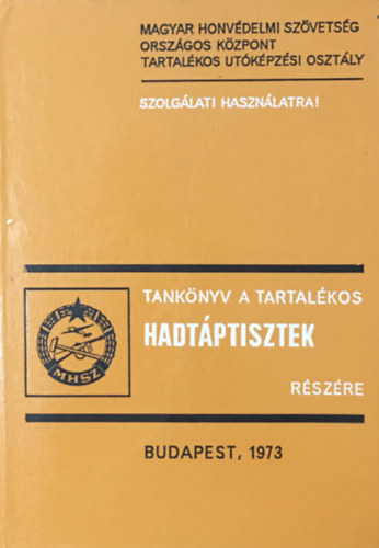 Fekete György, Tóth László, Tóth József - Tankönyv a tartalékos hadtáptisztek részére