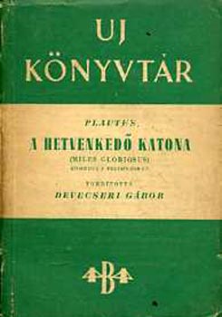 Titus Maccius Plautus - A hetvenked� katona