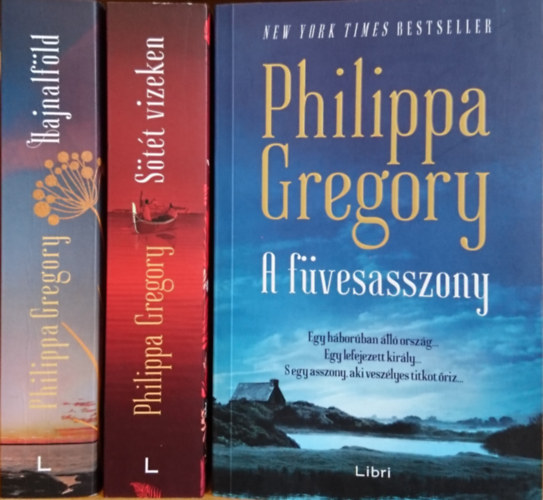 Philippa Gregory - A fvesasszony szerelme 1-3.: A fvesasszony, Stt vizeken, Hajnalfld