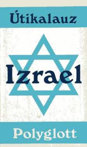 Dr. Ódor László (szerk.) - Izrael (Polyglott)