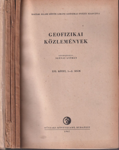 Dr. Szns Gyrgy - Geofizikai kzlemnyek XVI. ktet 1-4.szm + mellkletek (4 ktetben)