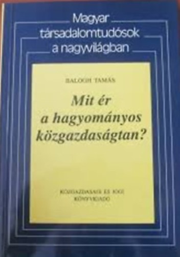 Balogh Tams - Mit r a hagyomnyos kzgazdasgtan?