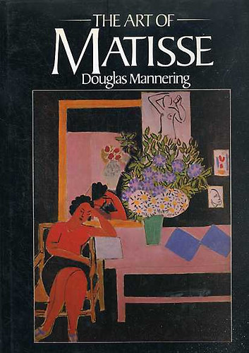 Douglas Mannering - The art of Matisse