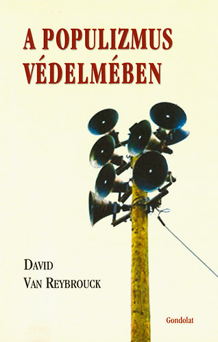 David Van Reybrouck - A populizmus v�delm�ben