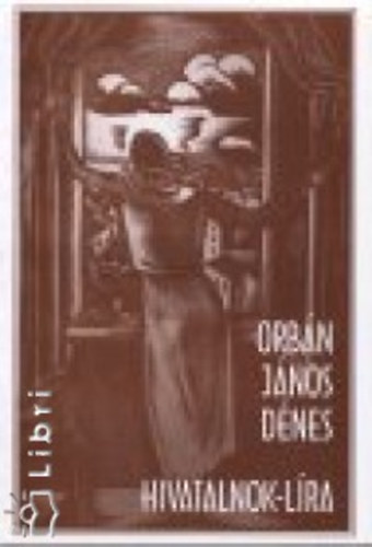 Orb�n J�nos D�nes - Hivatalnok-l�ra