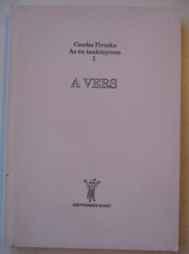 Csorba Piroska - A vers - Az én tankönyvem I.