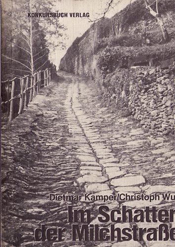 Dietmar Kamper-Christoph Wulf - Im Schatten der Milchstrae