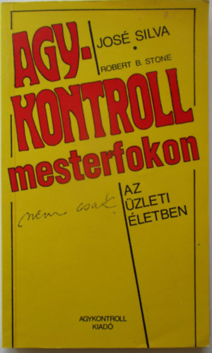 Silva-Stone - Agykontroll mesterfokon (nem csak) az �zleti �letben