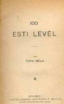 Tóth Béla - 100 esti levél