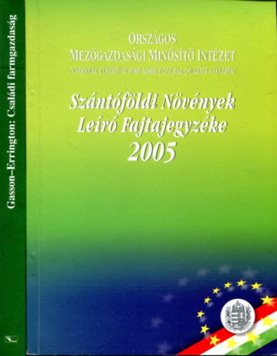 dr Czirák László (szerk.) - Gasson - Errington - 2 db mezőgazdasági kötet: Családi farmgazdaság - Szántóföldi növények leíró fajtajegyzéke 2005