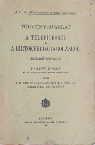 Törvényjavaslat a telepítésről és a birtokfeldarabolásról (előadói tervezet)