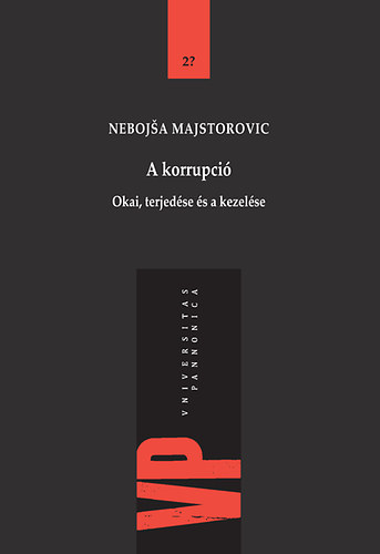 Neboja Majstorovi - A korrupci - Okai, terjedse s a kezelse