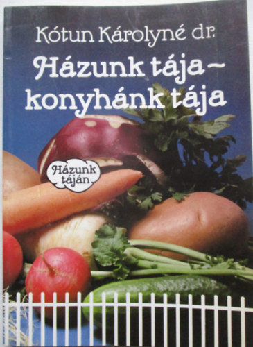 K�tun K�rolyn� dr. - H�zunk t�ja - konyh�nk t�ja