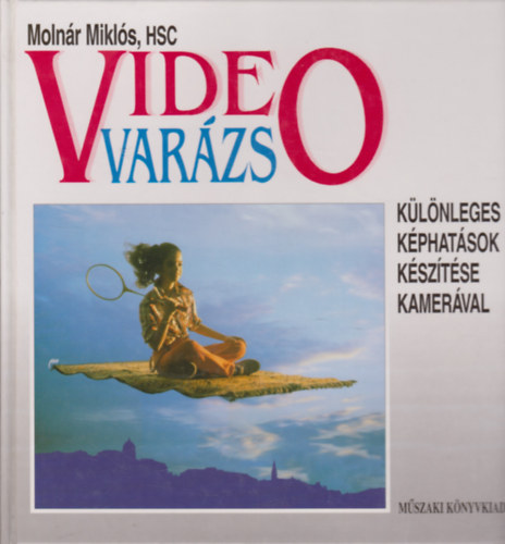 HSC Molnr Mikls - Videovarzs - Klnleges kphatsok ksztse kamerval