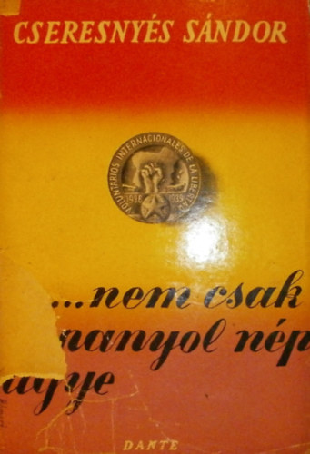 Cseresnys Sndor - ...nem csak a spanyol np gye